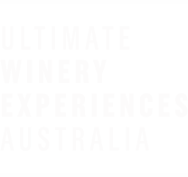 Ultimate Winery Experiences Australia 